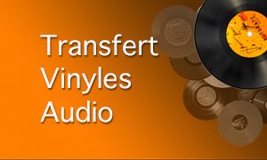 Transfert Vinyles Audio